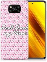 Back Cover Siliconen Hoesje Xiaomi Poco X3 | Poco X3 Pro Hoesje met Tekst Flowers Pink Don't Touch My Phone