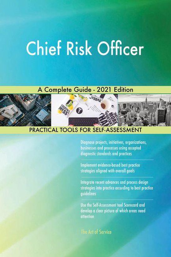 Chief Risk Officer A Complete Guide - 2021 Edition