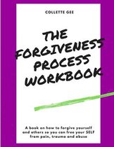 The Forgiveness Process Workbook