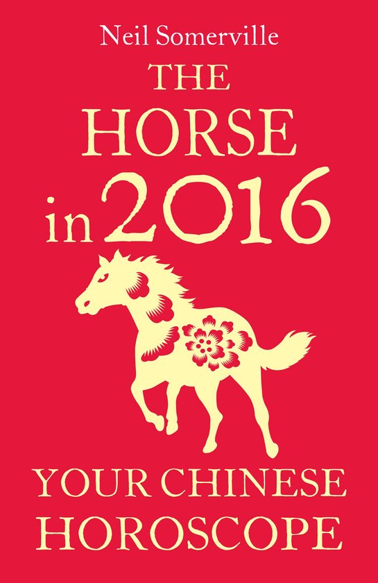 The Horse in 2016: Your Chinese Horoscope - cover