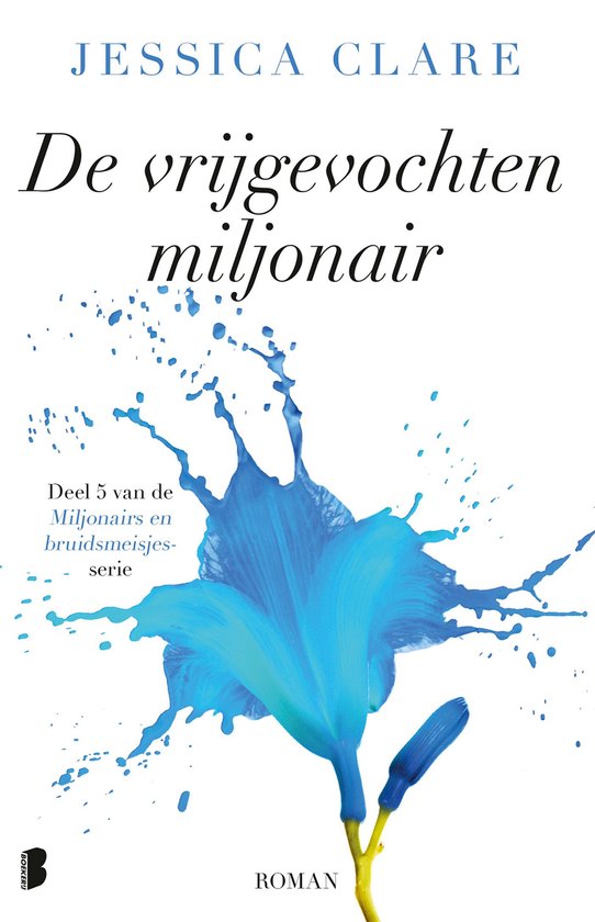 Miljonairs en bruidsmeisjes 5 - De vrijgevochten miljonair - cover
