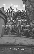 The Foundation Chronicles 2 - The Foundation Chronicles: A For Aware