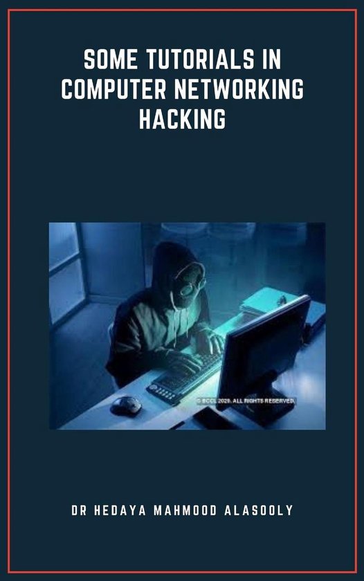 Some Tutorials in Computer Networking Hacking (ebook), Hedaya Mahmood