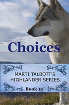 Marti Talbott's Highlander Series 12 - Choices