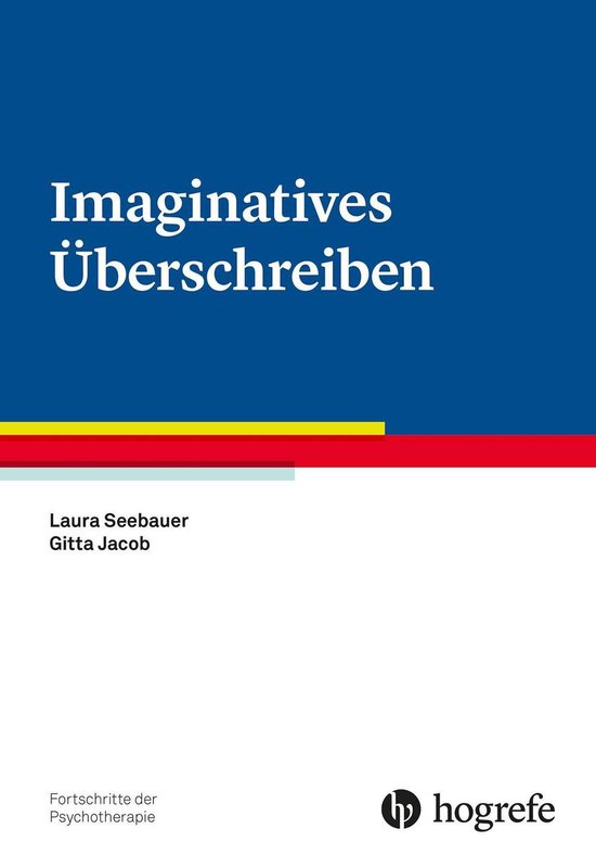 Fortschritte der Psychotherapie - Imaginatives Überschreiben