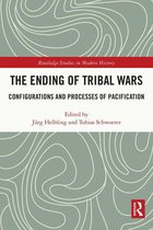 Routledge Studies in Modern History - The Ending of Tribal Wars