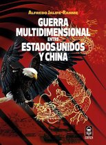 Guerra multidimensional entre Estados Unidos y China