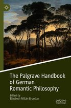 Palgrave Handbooks in German Idealism - The Palgrave Handbook of German Romantic Philosophy