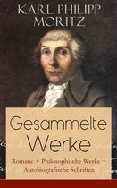 Gesammelte Werke: Romane + Philosophische Werke + Autobiografische Schriften (Vollständige Ausgaben)