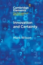 Elements in the Philosophy of Mathematics - Innovation and Certainty