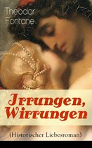 Irrungen, Wirrungen (Historischer Liebesroman) - Vollständige Ausgabe