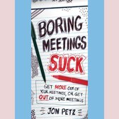 Boring Meetings Suck