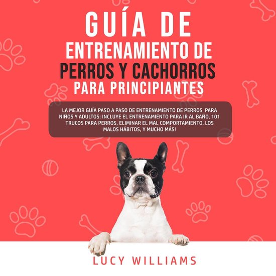 Guía de Entrenamiento de Perros y Cachorros Para Principian ... - cover