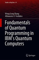Studies in Big Data 81 - Fundamentals of Quantum Programming in IBM's Quantum Computers