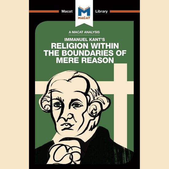 The Macat Analysis of Immanuel Kant's Religion within the Bo ... - cover