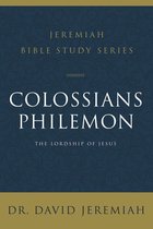 Jeremiah Bible Study Series - Colossians and Philemon