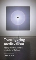 Manchester Medieval Literature and Culture - Transfiguring medievalism