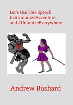 Let's Use Free Speech to #UnionizeAccenture and #UnionizeEverywhere