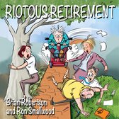 Riotous Retirement