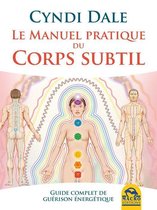 Nouvelles Pistes Thérapeutiques - Le manuel pratique du corps subtil
