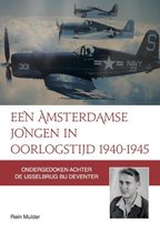 Een Amsterdamse jongen in oorlogstijd 1940-1945