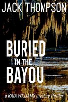 Raja Williams Mystery Thrillers 8 - Buried in the Bayou