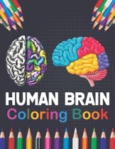 Human Brain Coloring Book: Human Body Anatomy Coloring Book For Medical, High School Students. Anatomy Coloring Book for kids. Human Brain Anatom