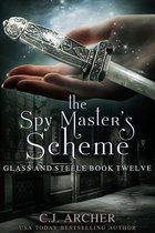 Glass and Steele 12 - The Spy Master's Scheme