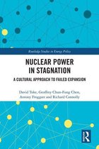Routledge Studies in Energy Policy - Nuclear Power in Stagnation