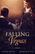 Thankful In Vegas series 2 - Falling Into Vegas