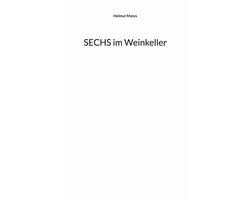 SECHS im Weinkeller