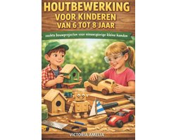 Houtbewerking Voor Kinderen Van 6 Tot 8 Jaar