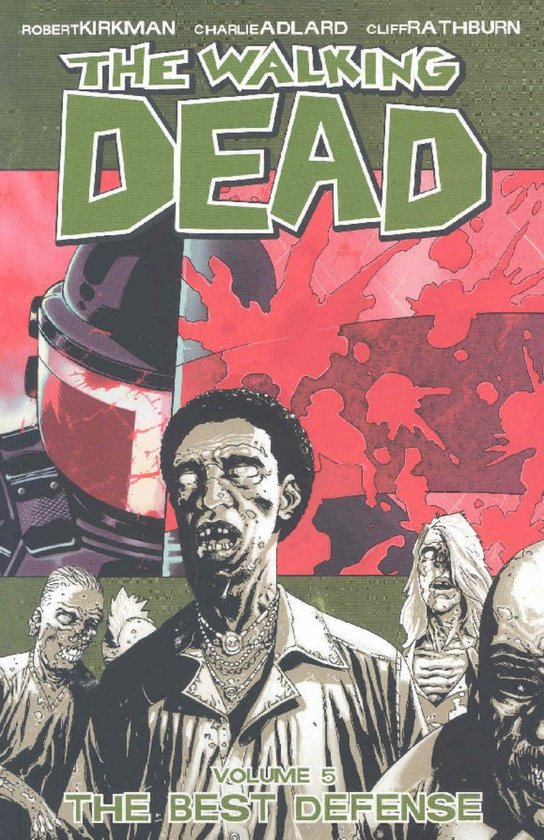 Walking Dead Volume 5 The Best Defense comicboek. Een groep zombies staat op de voorgrond met op de achtergrond een persoon met een helm en rode, bloederige vlekken.
