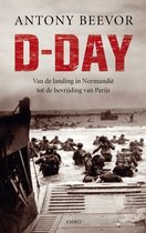 Boekcover van D-Day: Van de landing in Normandië tot de bevrijding van Parijs. Soldaten stromen uit een landingsboot in zee.