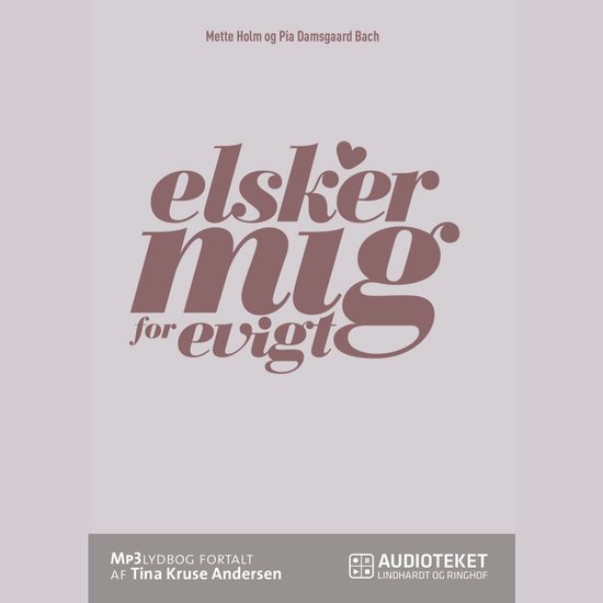 Elsker mig for evigt - 12 hemmeligheder til et lykkeligt liv ... - cover