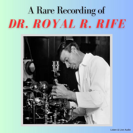A Rare Recording of Dr. Royal R. Rife - cover