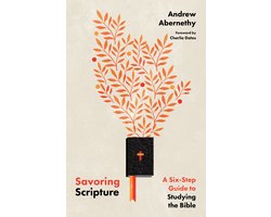 Savoring Scripture – A Six–Step Guide to Studying the Bible