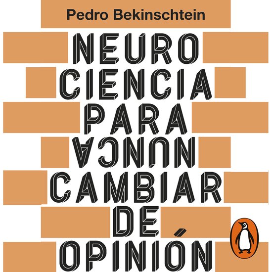 Neurociencia para (nunca) cambiar de opinión - cover