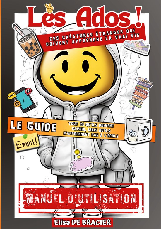 Les Ados ! Ces créatures étranges qui doivent apprendre la ... - cover