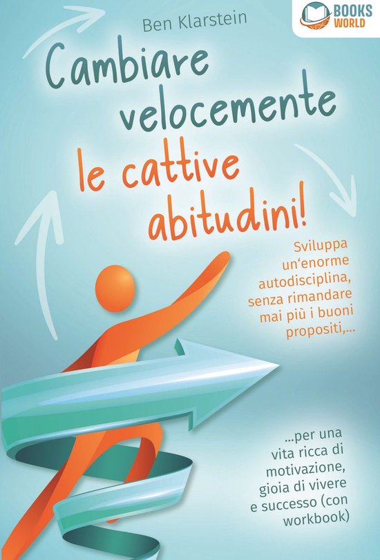 Cambiare velocemente le cattive abitudini!: Sviluppa un'enor ... - cover