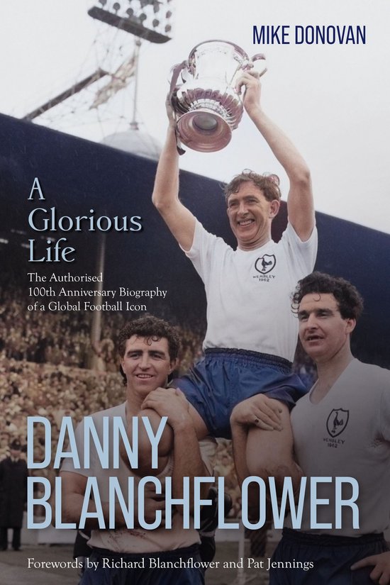 Danny Blanchflower, a Glorious Life - cover