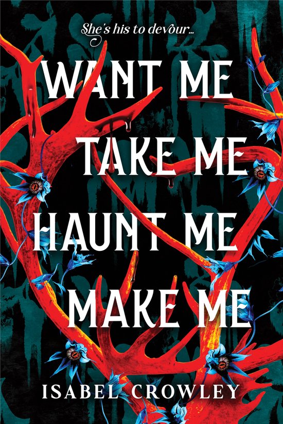 Want Me, Take Me, Haunt Me, Make Me - cover