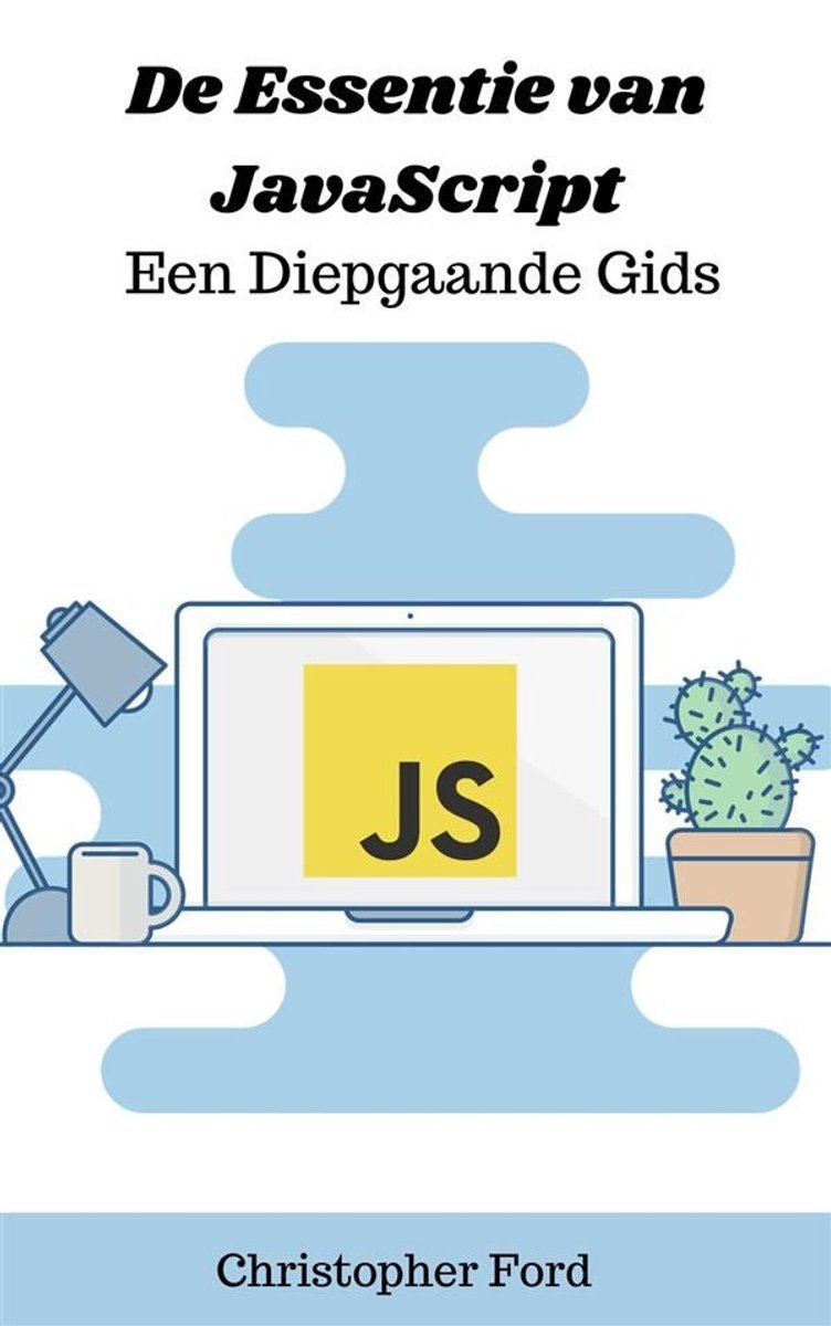 Omslag van De IT collectie 3 - De Essentie van JavaScript: Een Diepgaande Gids