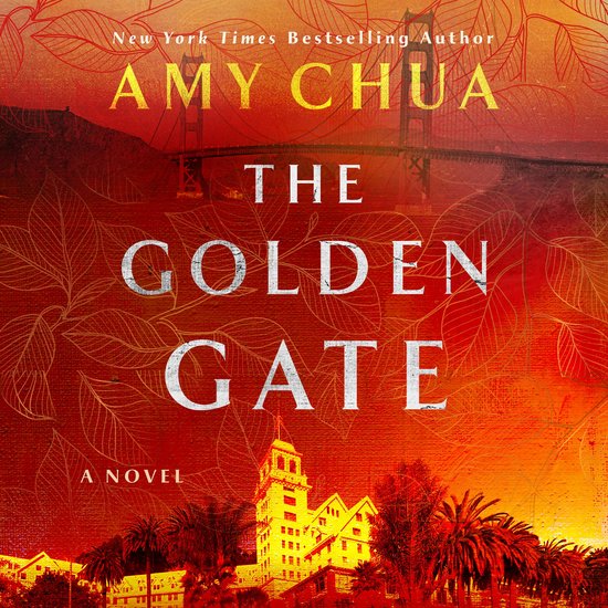 Boekomslag voor 'The Golden Gate' van Amy Chua, met de Golden Gate Bridge en gebouwen bij zonsondergang.