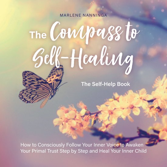 The Compass to Self-Healing - The Self-Help Book: How to Con ... - cover