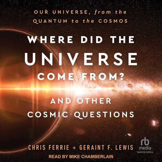 Where Did the Universe Come From? And Other Cosmic Questions - cover