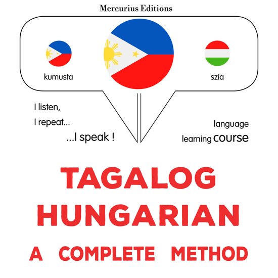 Tagalog - Hungarian : isang kumpletong paraan - cover