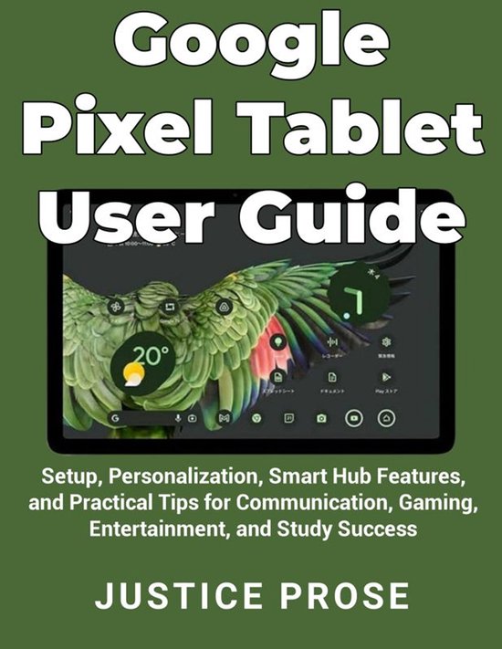 Google Pixel Tablet User Guide (ebook), PROSE JUSTICE | 9783695216727 ...