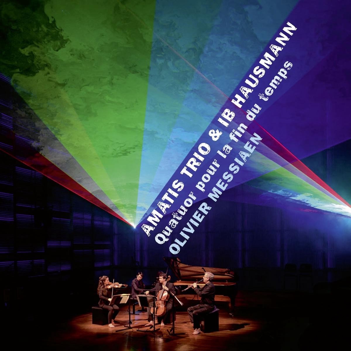 Olivier Messiaen: Quatuor Pour La Fin Du Temps