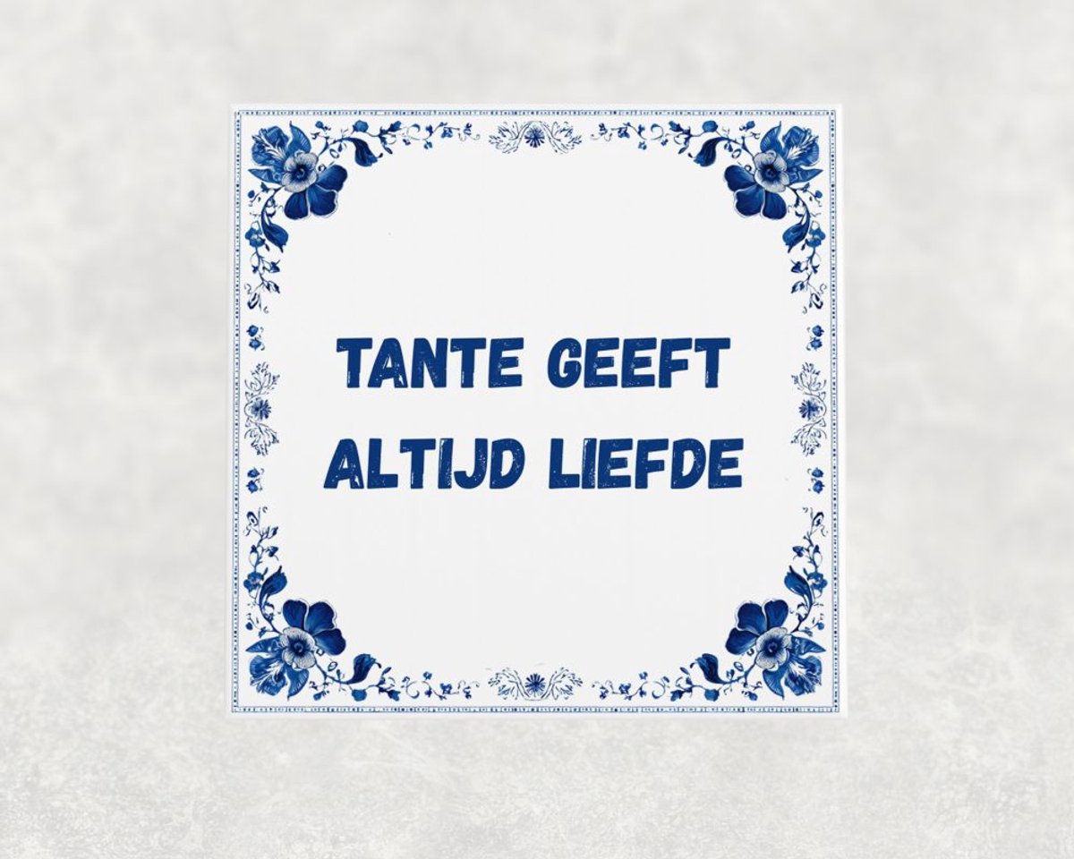 Voici Voilà Spreuk tegel 15x15 cm Tante geeft altijd liefde Wit met tekst